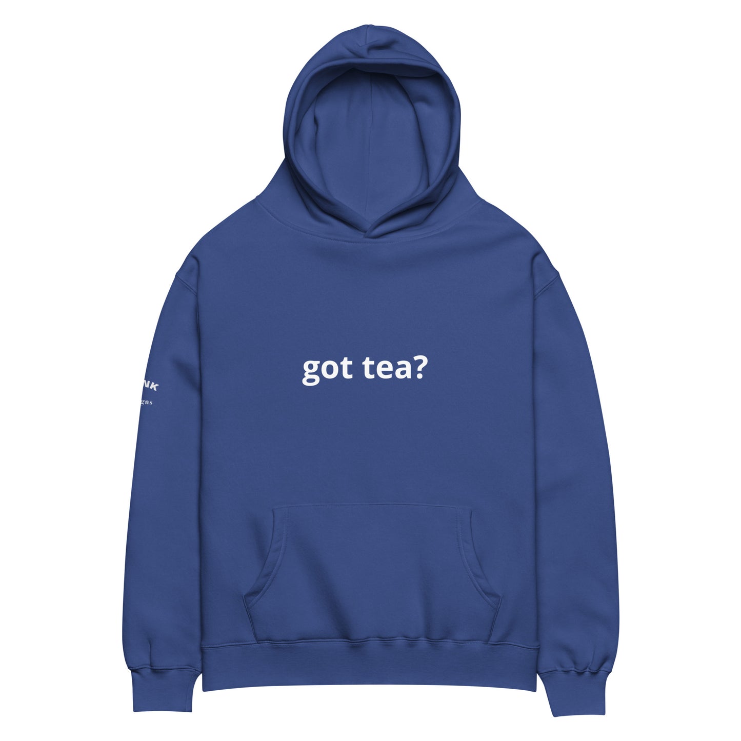 got tea? Hoodie